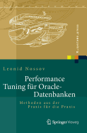 Performance Tuning Fur Oracle-Datenbanken: Methoden Aus Der Praxis Fur Die Praxis - Nossov, Leonid