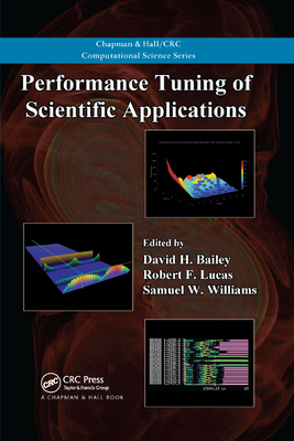 Performance Tuning of Scientific Applications - Bailey, David H. (Editor), and Lucas, Robert F. (Editor), and Williams, Samuel (Editor)