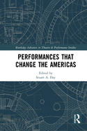 Performances That Change the Americas