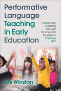 Performative Language Teaching in Early Education: Language Learning Through Drama and the Arts for Children 3-7