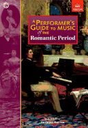 Performer's Guide to Music of the Romantic Period