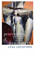 Performing Femininity: Rewriting Gender Identity