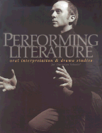Performing Literature: Oral Interpretation & Drama Studies for Christian Schools