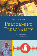 Performing Personality: On-Air Radio Identities in a Changing Media Landscape