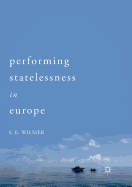 Performing Statelessness in Europe