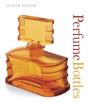 Perfume Bottles. Judith Miller - Miller, Judith