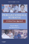 Perianesthesia Nursing: A Critical Care Approach - Drain, Cecil B