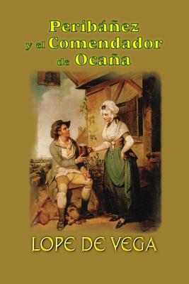 Peribez y el comendador de Ocaa - Lope De Vega