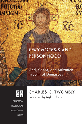 Perichoresis and Personhood - Twombly, Charles C, and Habets, Myk (Foreword by)