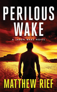 Perilous Wake (Jason Wake Book 6)