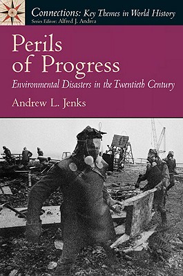 Perils of Progress: Environmental Disasters in the Twentieth Century - Craig, Albert
