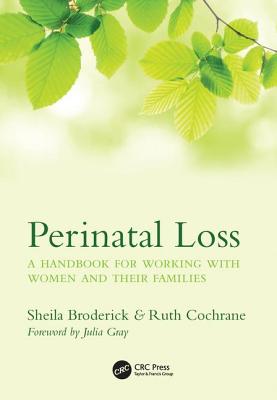 Perinatal Loss: A Handbook for Working with Women and Their Families - Broderick, Sheila, and Cochrane, Ruth