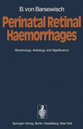 Perinatal Retinal Haemorrhages: Morphology, Aetiology and Significance