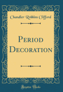 Period Decoration (Classic Reprint)