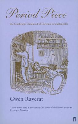 Period Piece: A Cambridge Childhood - Raverat, Gwen