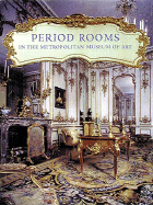 Period Rooms in the Metropolitan Museum of Art - Parker, James, and Peck, Amelia