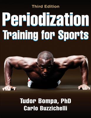 Periodization Training for Sports - Bompa, Tudor O, and Buzzichelli, Carlo
