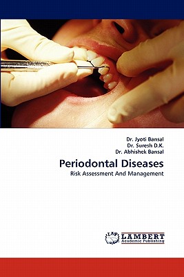 Periodontal Diseases - Bansal, Jyoti, Dr., and Suresh D K, Dr., and Abhishek Bansal, Dr.