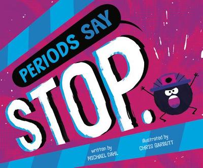 Periods Say Stop. - Dahl, Michael