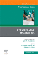Perioperative Monitoring, an Issue of Anesthesiology Clinics: Volume 39-3