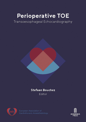 Perioperative TOE: Transoesophageal Echocardiography - Bouchez, Stefaan