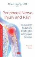 Peripheral Nerve Injury and Pain: Epidemiology, Mechanisms, Rehabilitation and Treatment Guidelines