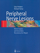 Peripheral Nerve Lesions: Nerve Surgery and Secondary Reconstructive Repair