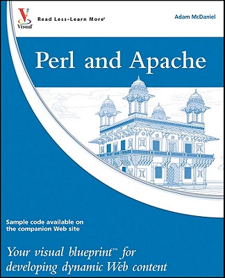 Perl and Apache: Your Visual Blueprint for Developing Dynamic Web Content - McDaniel, Adam