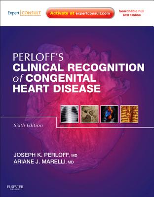 Perloff's Clinical Recognition of Congenital Heart Disease: Expert Consult - Online and Print - Perloff, Joseph K., and Marelli, Ariane