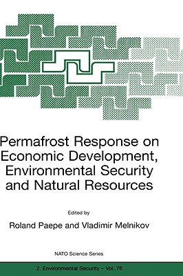 Permafrost Response on Economic Development, Environmental Security and Natural Resources - Paepe, R (Editor), and Van Overloop, Elfi, and Melnikov, Vladimir P (Editor)