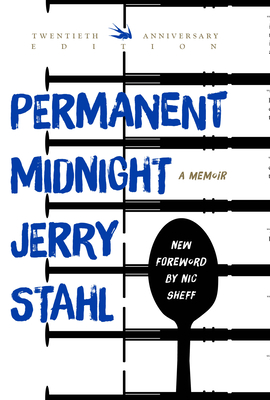 Permanent Midnight: A Memoir - Stahl, Jerry, and Sheff, Nic (Foreword by)