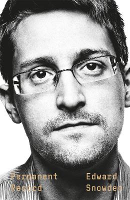 Permanent Record: A Memoir of a Reluctant Whistleblower - Snowden, Edward