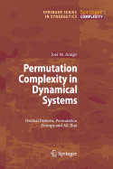 Permutation Complexity in Dynamical Systems: Ordinal Patterns, Permutation Entropy and All That - Amig, Jos