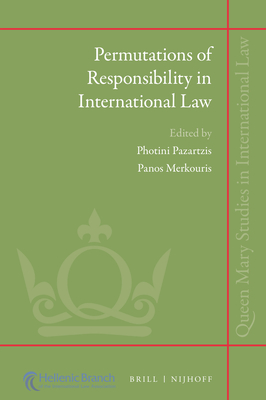 Permutations of Responsibility in International Law - Pazartzis, Photini, and Merkouris, Panos