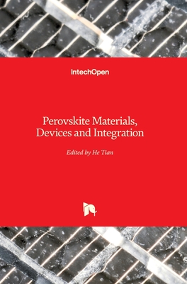 Perovskite Materials, Devices and Integration - Tian, He (Editor)