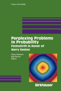 Perplexing Problems in Probability: Festschrift in Honor of Harry Kesten