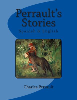 Perrault's Stories: Spanish & English - Marcel, Nik (Translated by), and Baro, Teodoro (Translated by), and Welsh, Charles (Translated by)