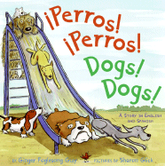 Perros! Perros!/Dogs! Dogs!: Bilingual English-Spanish