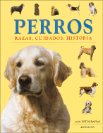 Perros. Razas, Cuidados, Historia