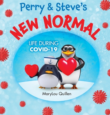 Perry and Steve's New Normal: Life During COVID-19 - Quillen, Marylou