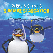 Perry and Steve's Summer Staycation: (Kids ages 3-5, Kids ages 4-6, Preschool, Family Fun)