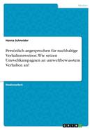 Persnlich angesprochen fr nachhaltige Verhaltensweisen. Wie setzen Umweltkampagnen an umweltbewusstem Verhalten an?