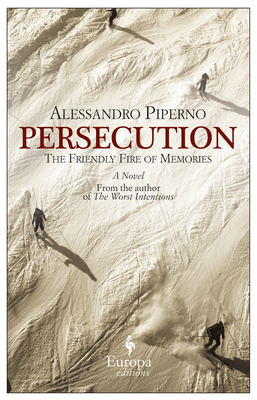 Persecution: The Friendly Fire of Memories - Piperno, Alessandro, and Goldstein, Ann, Ms. (Translated by)