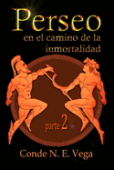 Perseo en el camino de la inmortalidad: Parte 2