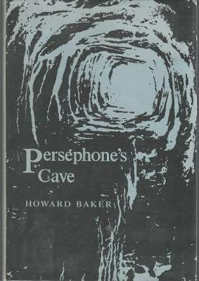 Persephone's Cave: Cultural Accumulations of the Early Greeks - Baker, Howard