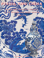Persia and China: Safavid Blue and White Ceramics in the Victoria and Albert Museum 1501-1738