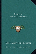 Persia: The Awakening East