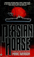 Persian Horse: A Novel of War in the Gulf