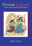 Persian Legends: A Book of One Hundred and One Stories