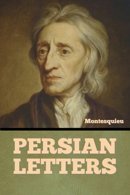 Persian Letters - Montesquieu, and Davidson, John (Translated by)